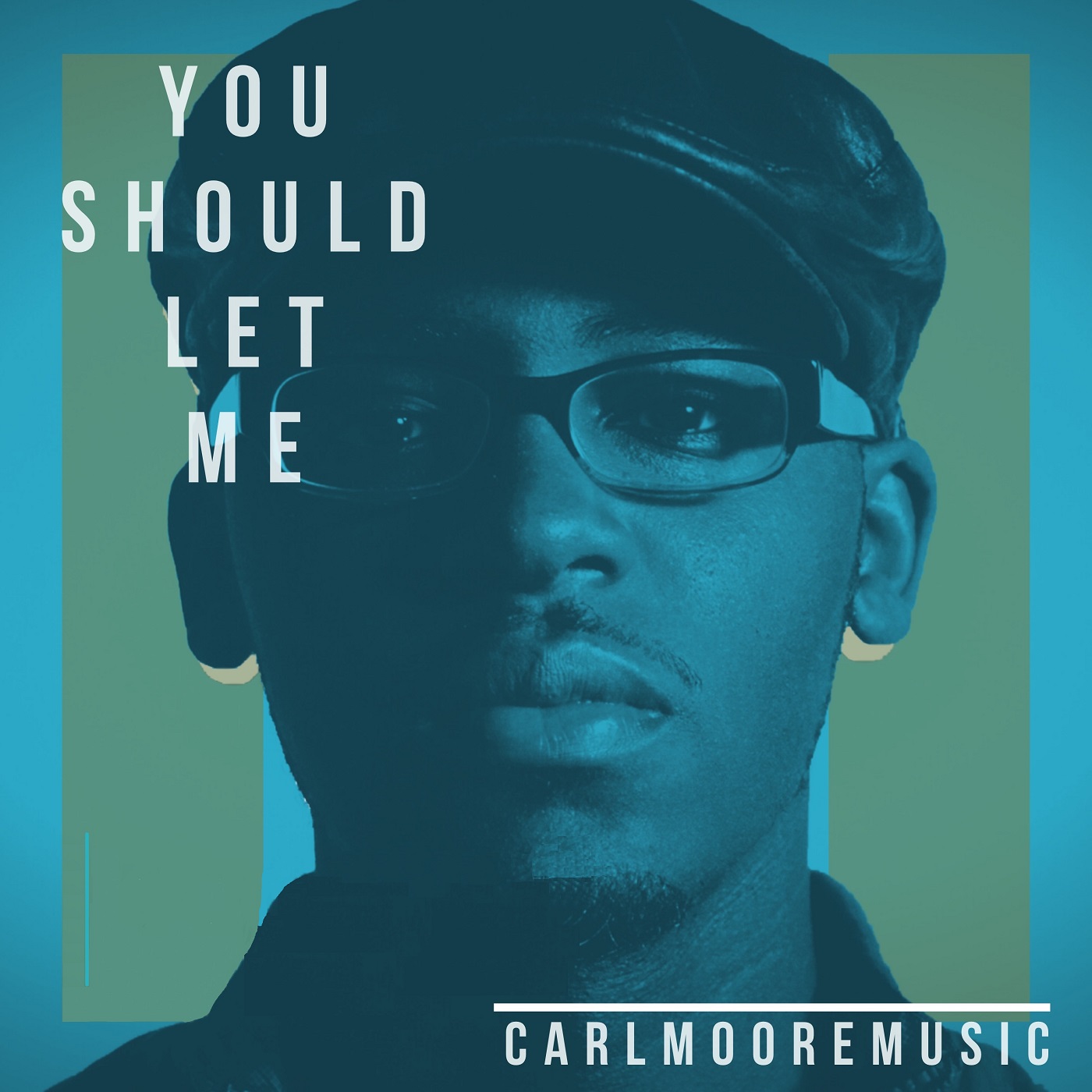 Carl Moore Music's cover art for You Should Let Me