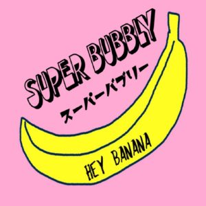 Cover art for "Hey Banana" by Super Bubbly